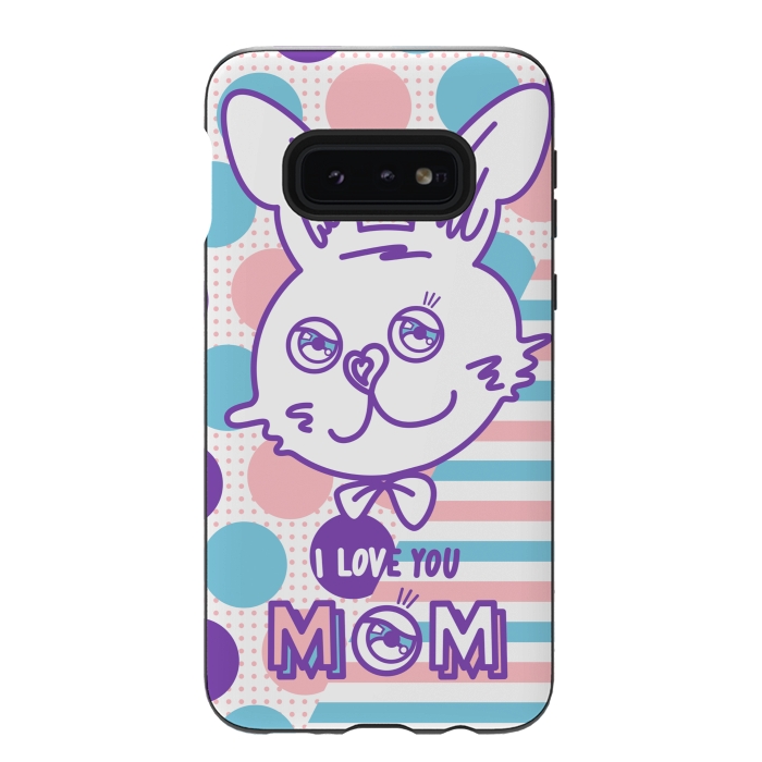 Galaxy S10e StrongFit I LOVE YOU MOM by Michael Cheung