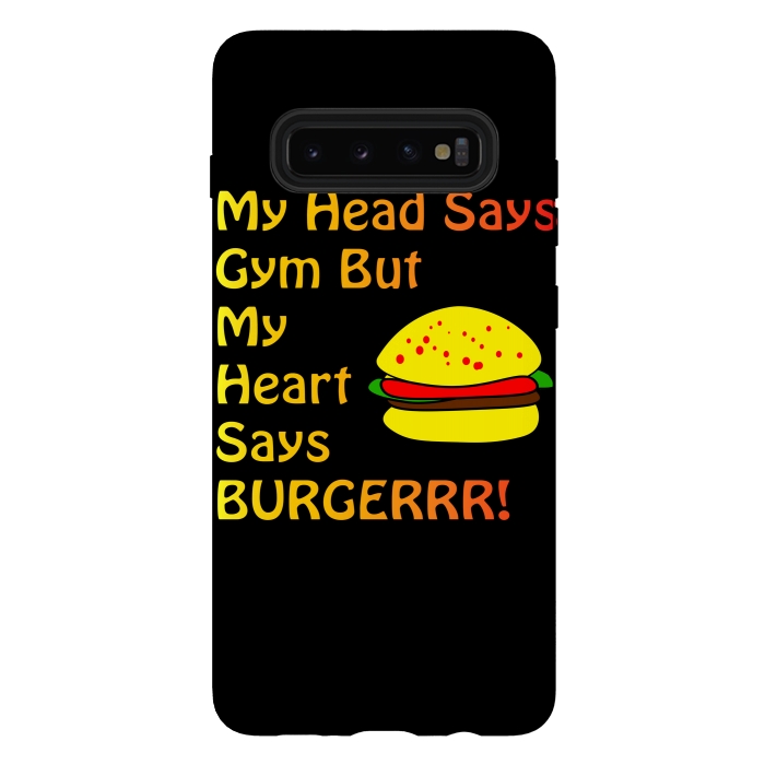 Galaxy S10 plus StrongFit my head says gym but heart says burgerrr by MALLIKA