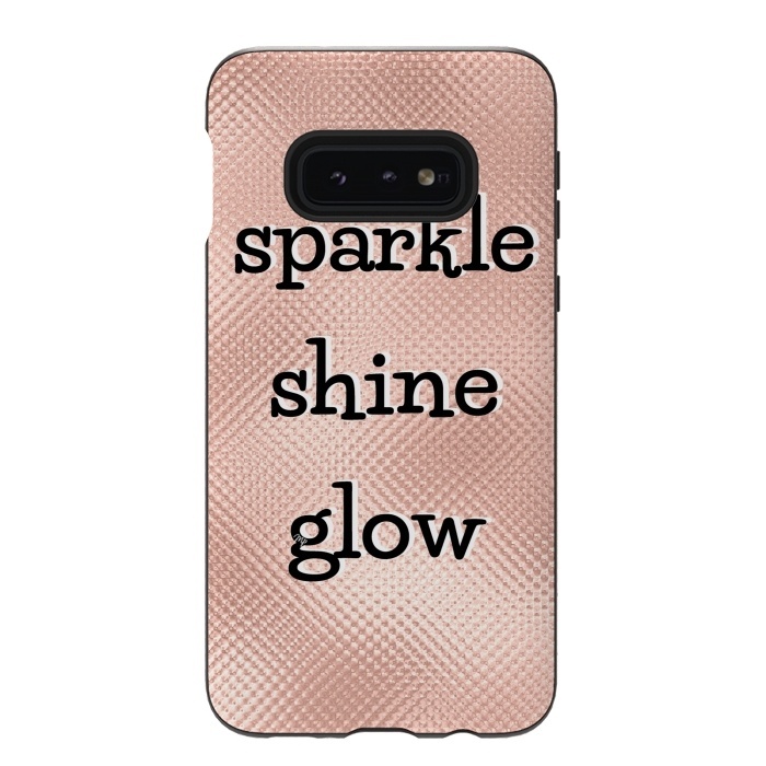 Galaxy S10e StrongFit Sparkle Shine Glow by Martina