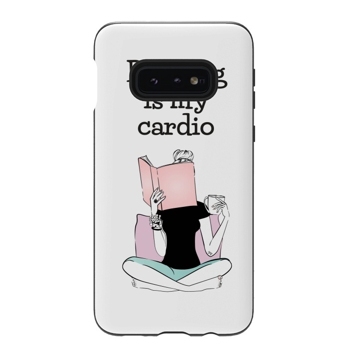 Galaxy S10e StrongFit Reading is my cardio by Martina