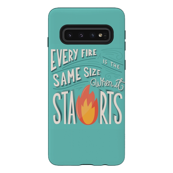 Galaxy S10 StrongFit Every fire is the same size when it starts by Jelena Obradovic
