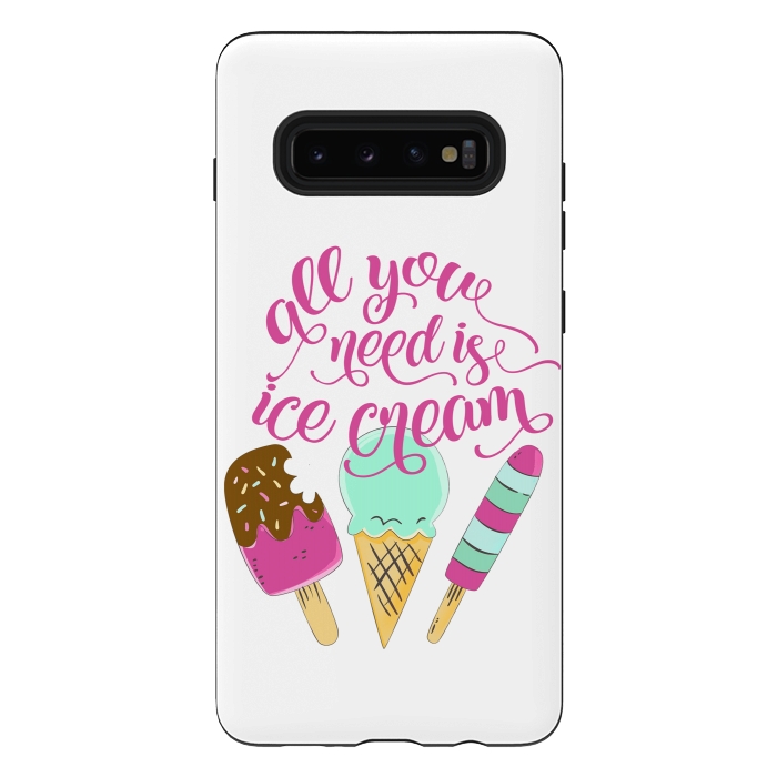 Galaxy S10 plus StrongFit All You Need is Ice Cream by Allgirls Studio