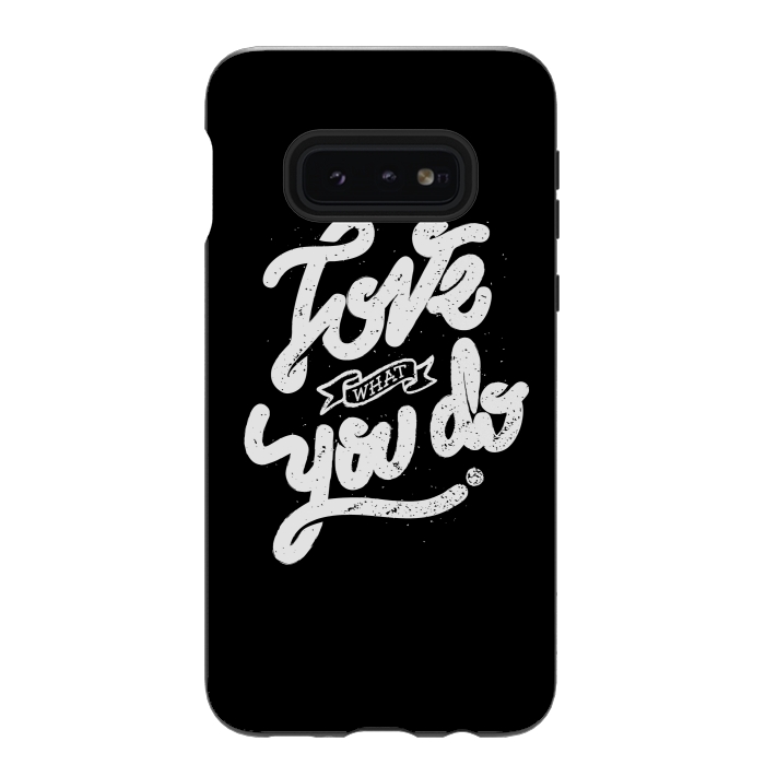 Galaxy S10e StrongFit Love what to do by Afif Quilimo
