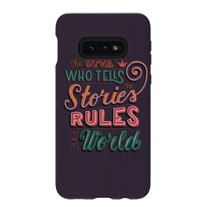 Galaxy S10e StrongFit The one who tells the stories rules the world by Jelena Obradovic