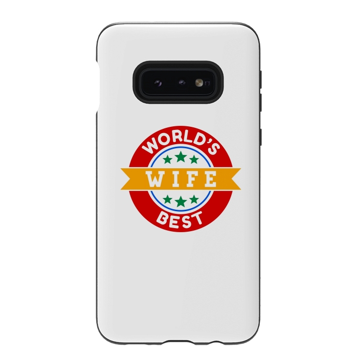 Galaxy S10e StrongFit World's Best Wife by Dhruv Narelia