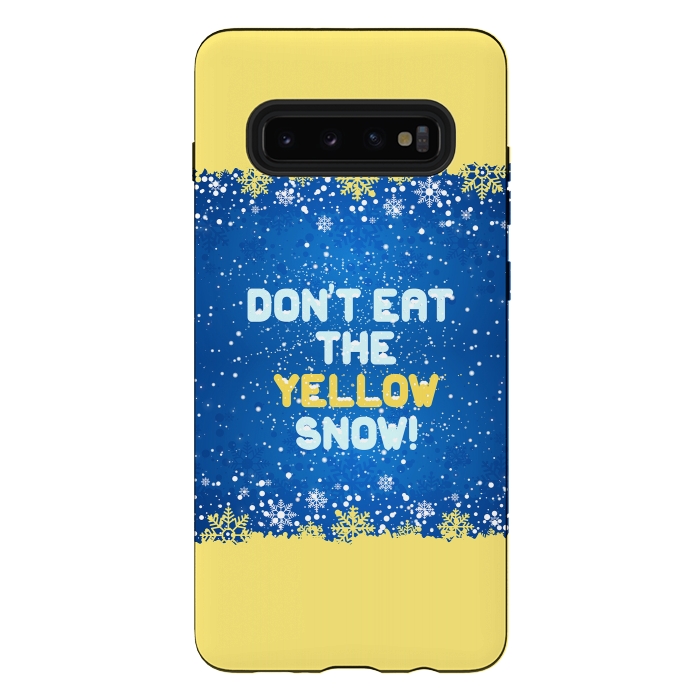 Galaxy S10 plus StrongFit Don't eat the yellow snow! by Art Design Works
