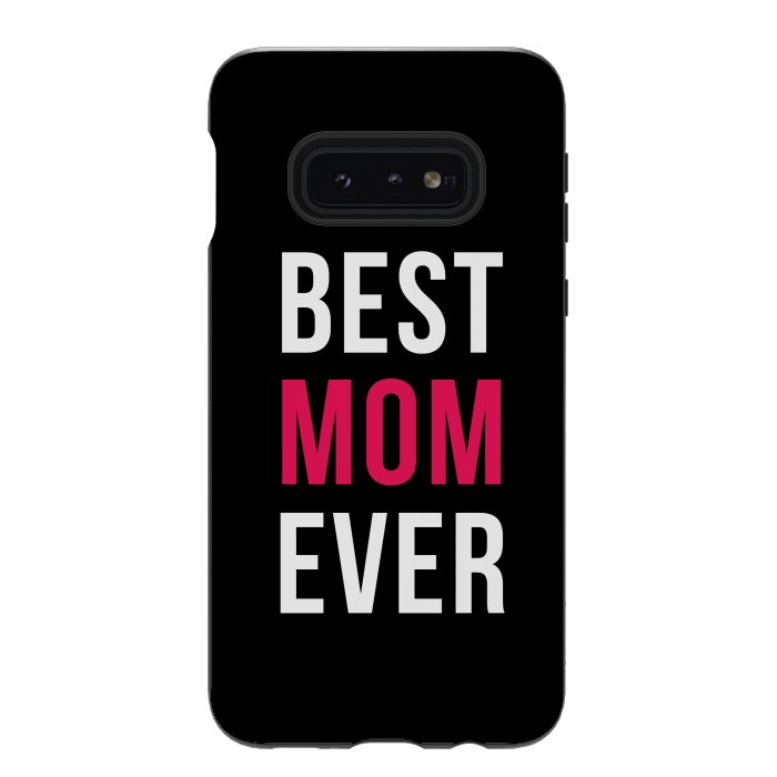 Galaxy S10e StrongFit Best Mom Ever by Dhruv Narelia