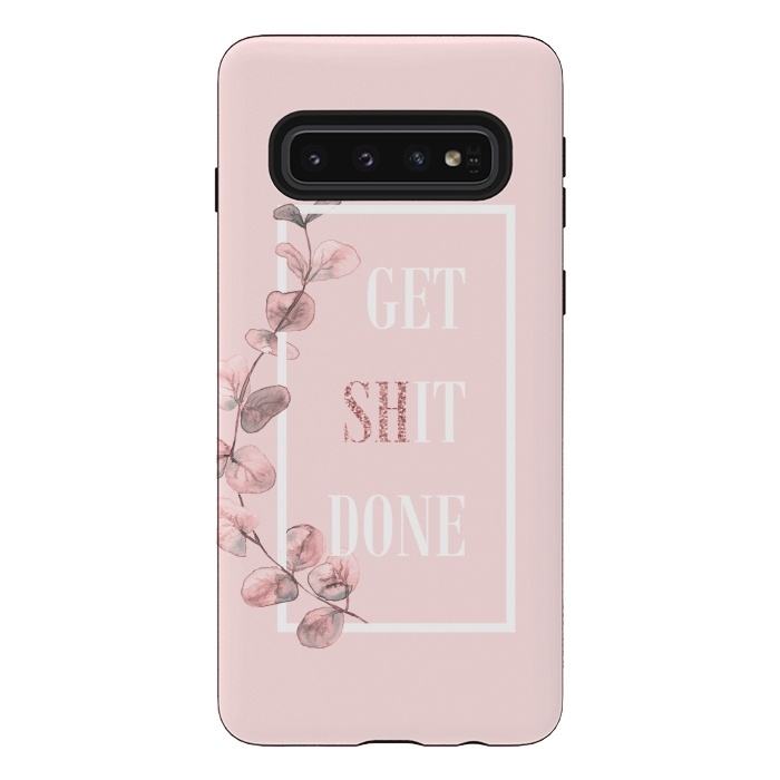 Galaxy S10 StrongFit Get shit done - with pink blush eucalyptus branch by  Utart