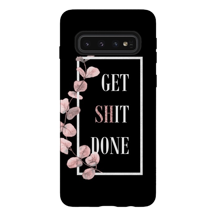 Galaxy S10 StrongFit Get shit done - with pink blush eucalyptus branch on black by  Utart