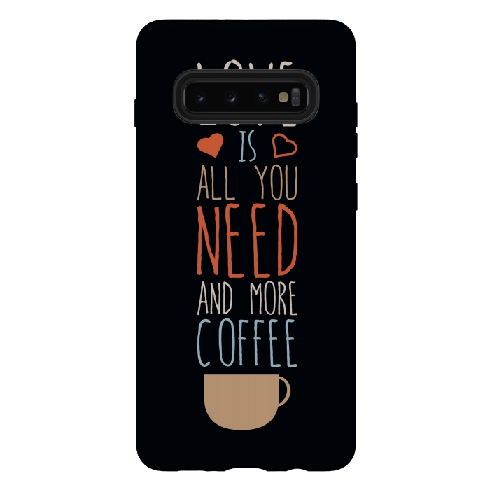 Galaxy S10 plus StrongFit love is all you need coffee by TMSarts