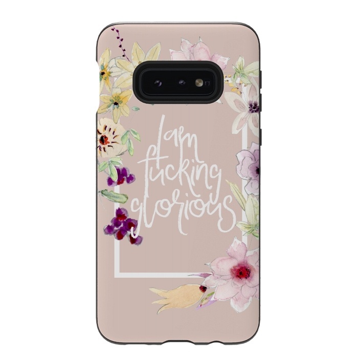 Galaxy S10e StrongFit Iam fucking glorious - floral by  Utart