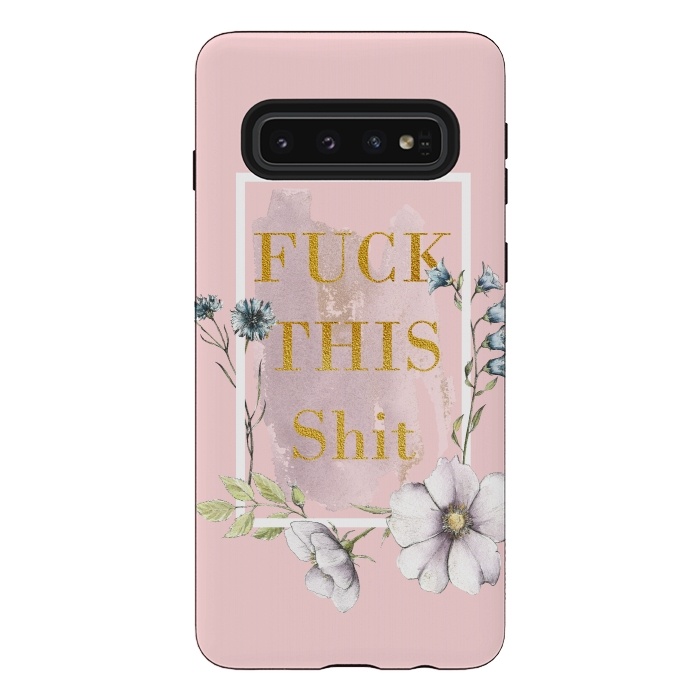 Galaxy S10 StrongFit Fuck this shit - blush floral by  Utart