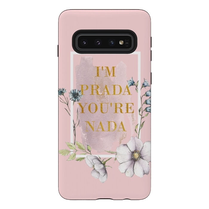 Galaxy S10 StrongFit I'm PRADA you're nada - blush floral by  Utart