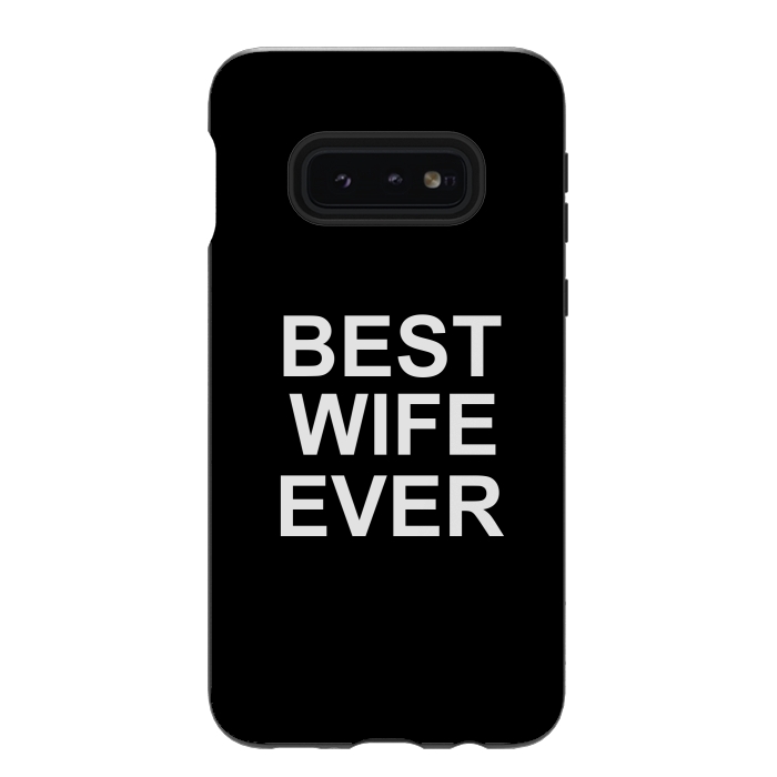 Galaxy S10e StrongFit Best Wife Ever by Dhruv Narelia