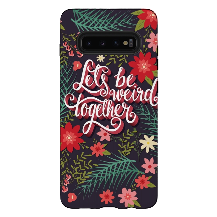 Galaxy S10 plus StrongFit Let's Be Weird Together 01 by Jelena Obradovic