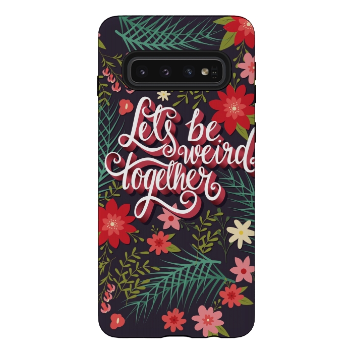 Galaxy S10 StrongFit Let's Be Weird Together 01 by Jelena Obradovic