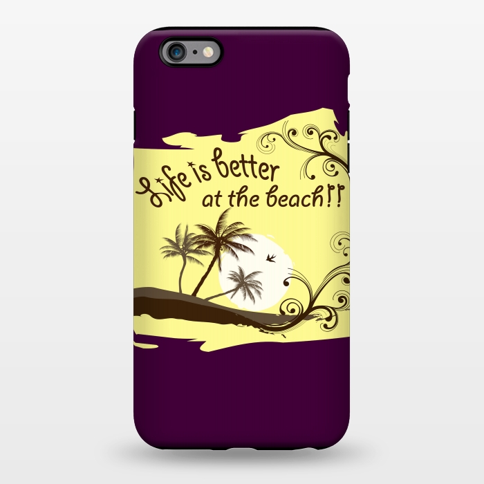 iPhone 6/6s plus StrongFit LIFE IS BETTER AT THE BEACH!! by MALLIKA