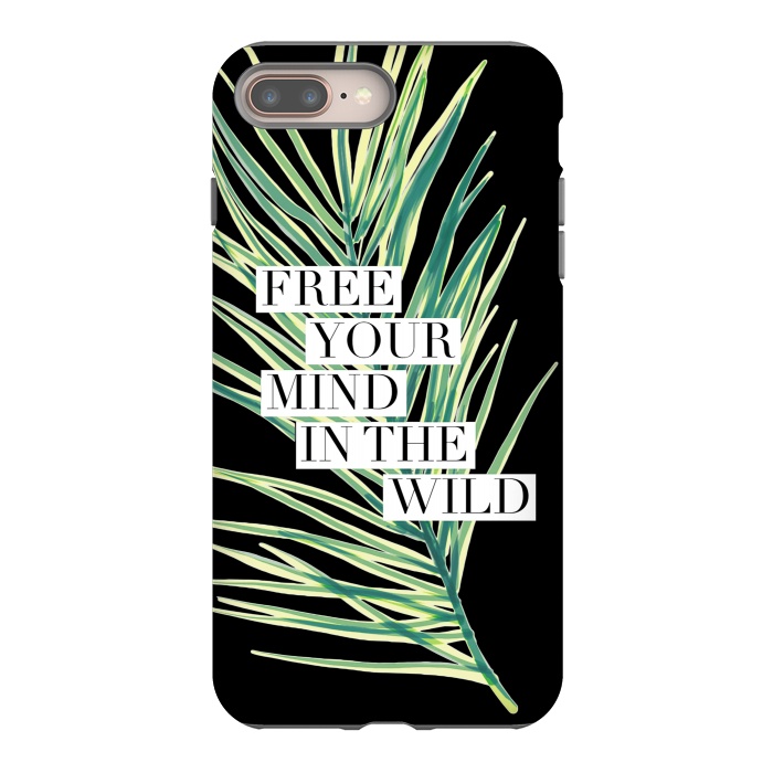 iPhone 7 plus StrongFit Free your mind in the wild typography tropical leaf by Oana 