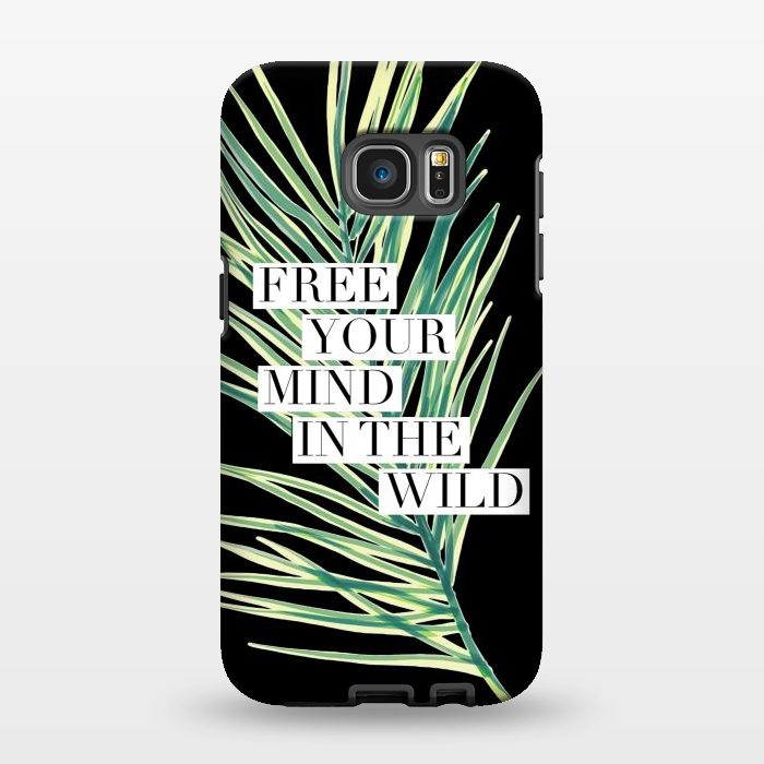 Galaxy S7 EDGE StrongFit Free your mind in the wild typography tropical leaf by Oana 