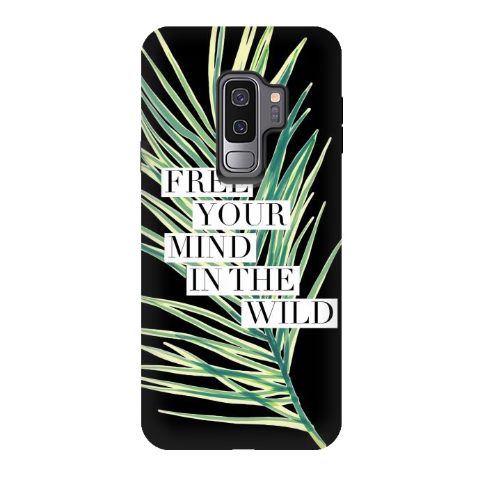 Galaxy S9 plus StrongFit Free your mind in the wild typography tropical leaf by Oana 