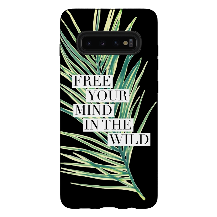 Galaxy S10 plus StrongFit Free your mind in the wild typography tropical leaf by Oana 