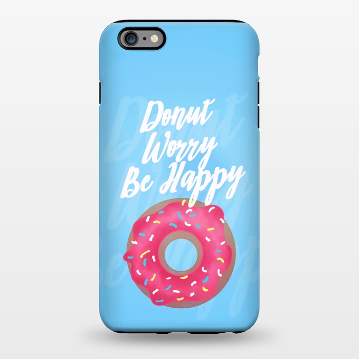 iPhone 6/6s plus StrongFit Donut Worry by Mandy Porto