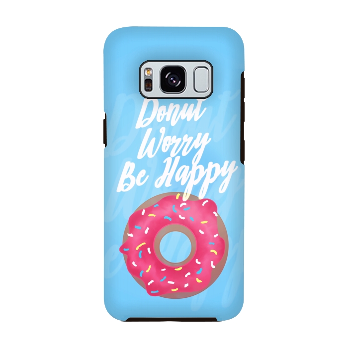 Galaxy S8 StrongFit Donut Worry by Mandy Porto