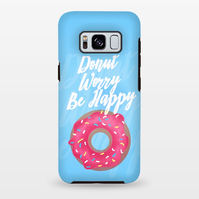 Galaxy S8 plus StrongFit Donut Worry by Mandy Porto