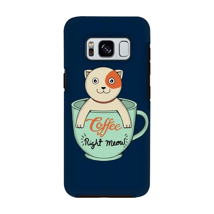 Galaxy S8 StrongFit Coffee Right Meow by Coffee Man