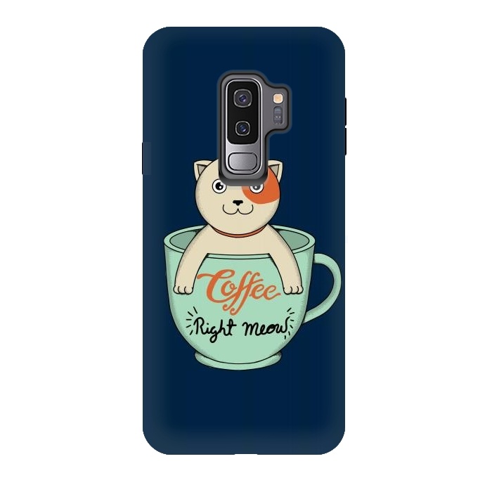 Galaxy S9 plus StrongFit Coffee Right Meow by Coffee Man