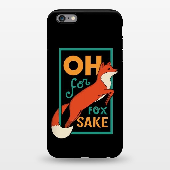 iPhone 6/6s plus StrongFit Oh for fox sake by Coffee Man