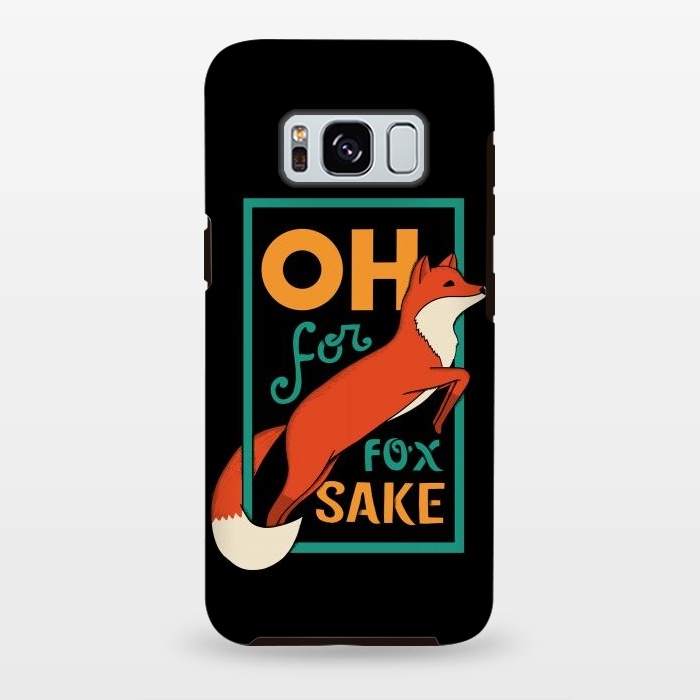 Galaxy S8 plus StrongFit Oh for fox sake by Coffee Man
