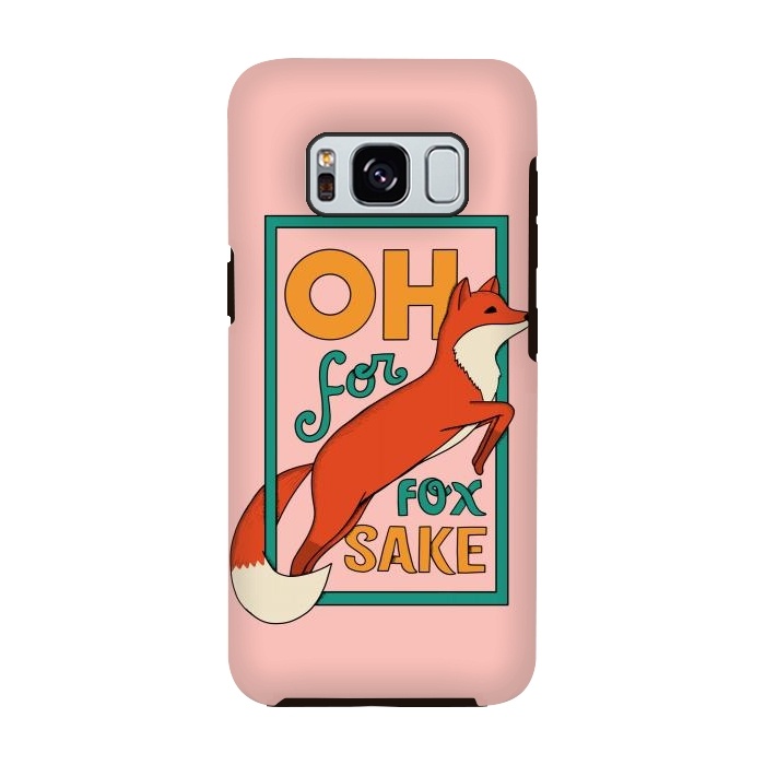 Galaxy S8 StrongFit Oh for fox sake pink by Coffee Man