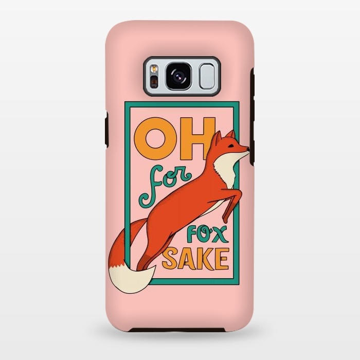 Galaxy S8 plus StrongFit Oh for fox sake pink by Coffee Man