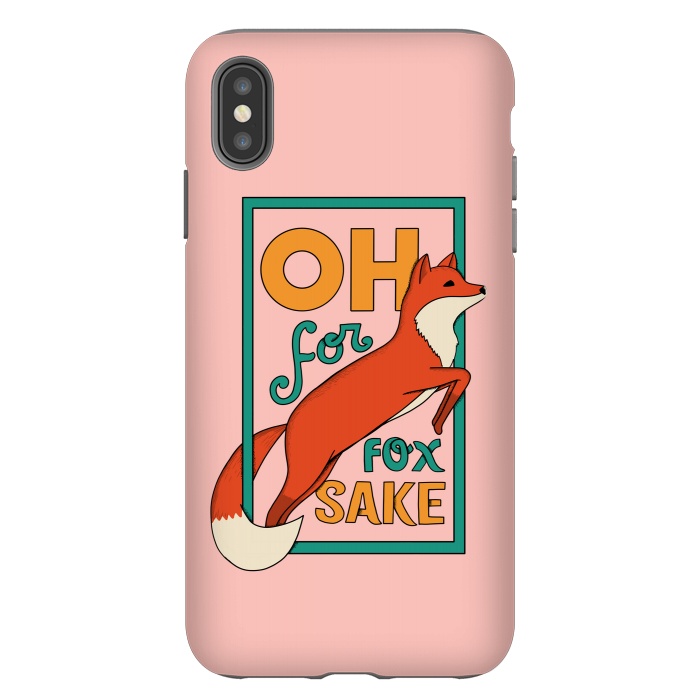 iPhone Xs Max StrongFit Oh for fox sake pink by Coffee Man