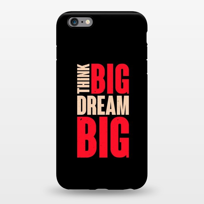 iPhone 6/6s plus StrongFit think big dream big by TMSarts