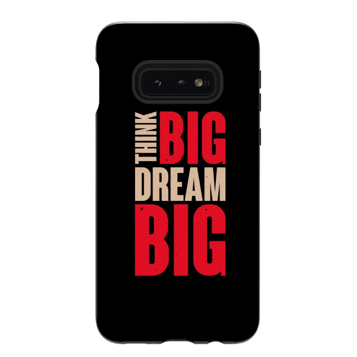 Galaxy S10e StrongFit think big dream big by TMSarts