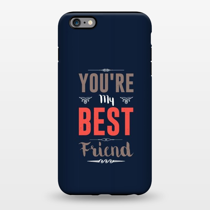 iPhone 6/6s plus StrongFit youre my best friend by TMSarts