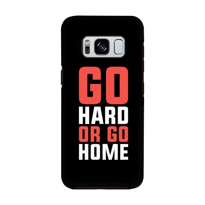 Galaxy S8 StrongFit go hard go home by TMSarts