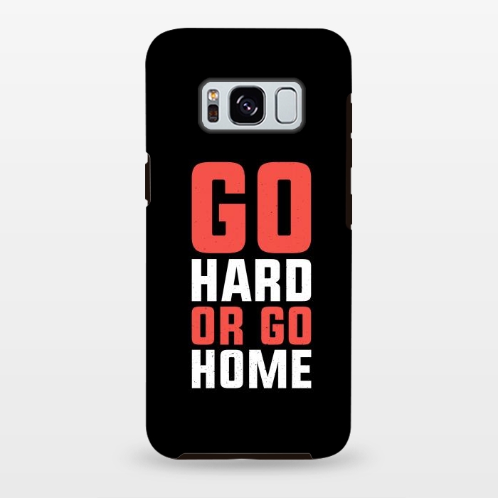 Galaxy S8 plus StrongFit go hard go home by TMSarts