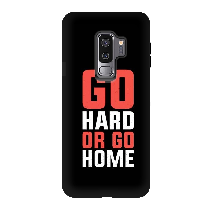 Galaxy S9 plus StrongFit go hard go home by TMSarts