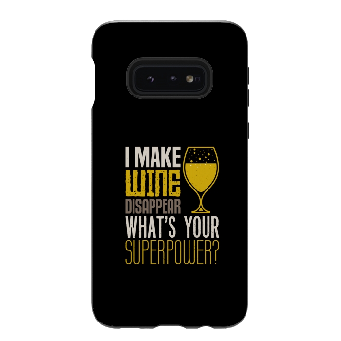 Galaxy S10e StrongFit i make wine disappear by TMSarts