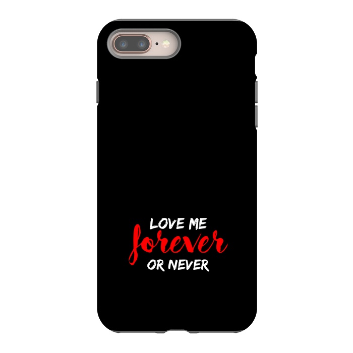 iPhone 7 plus StrongFit love me forever or never by TMSarts
