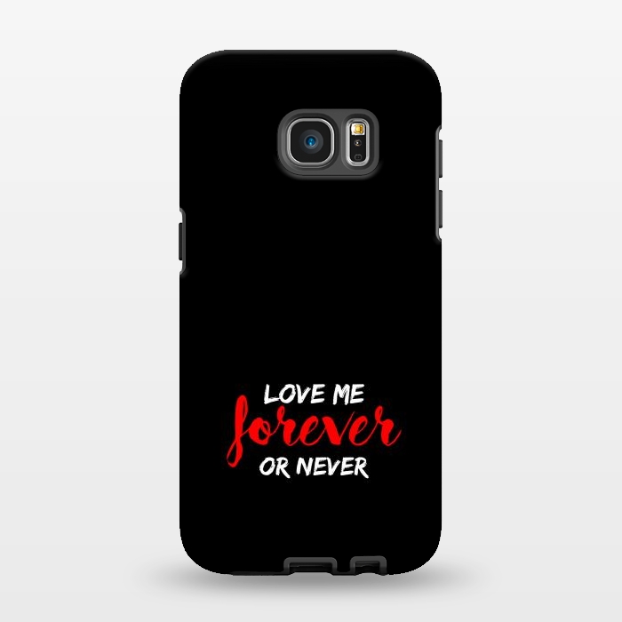 Galaxy S7 EDGE StrongFit love me forever or never by TMSarts