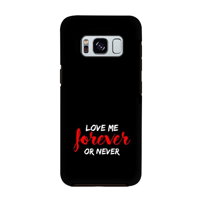 Galaxy S8 StrongFit love me forever or never by TMSarts
