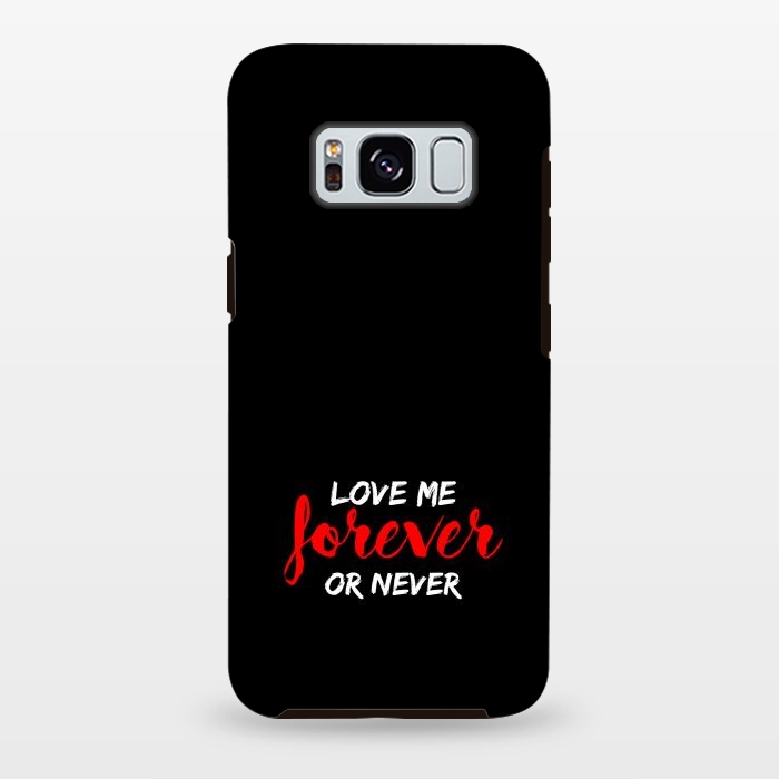 Galaxy S8 plus StrongFit love me forever or never by TMSarts