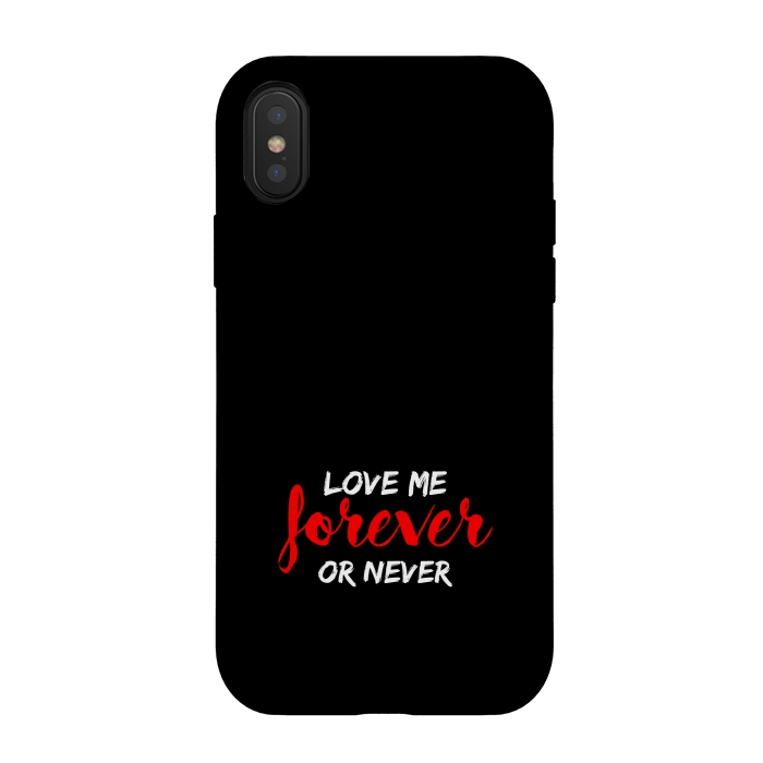 iPhone Xs / X StrongFit love me forever or never by TMSarts