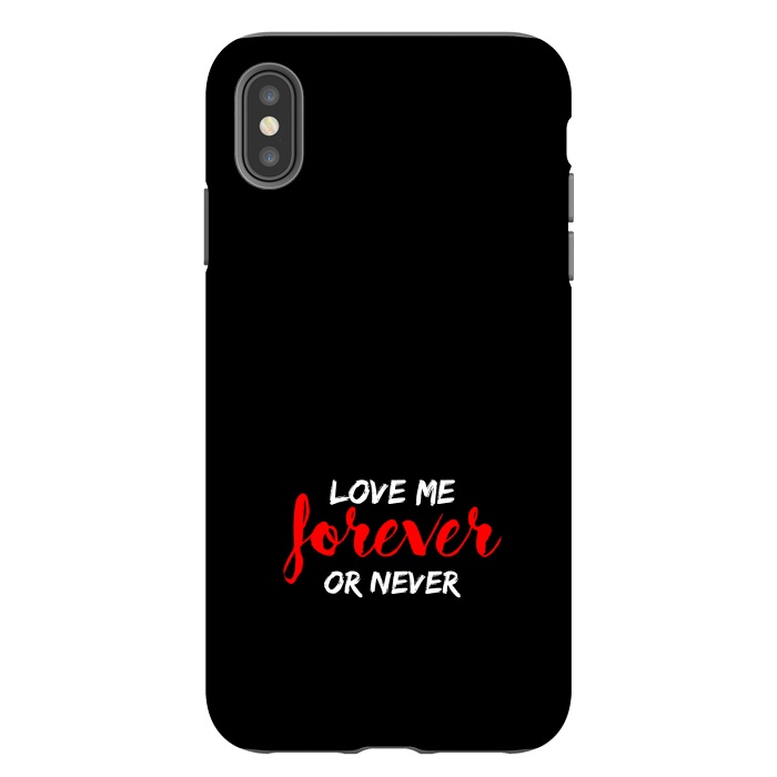 iPhone Xs Max StrongFit love me forever or never by TMSarts