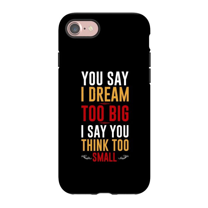 iPhone 7 StrongFit you say i dream by TMSarts