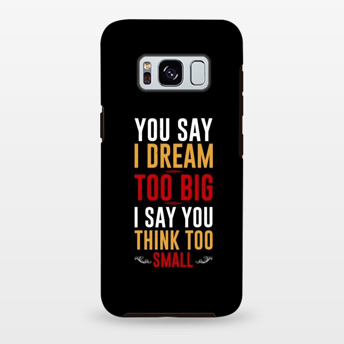 Galaxy S8 plus StrongFit you say i dream by TMSarts